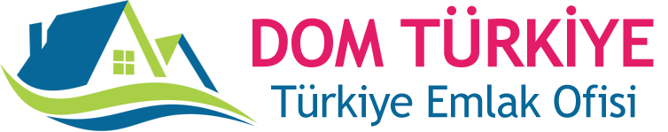 Dom Türkiye | Türkiye Emlak, Türkiye Satılık, Kiralık Ev ve İşyeri İlanları